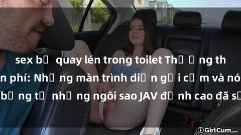 sex bị quay lén trong toilet Thưởng thức sex JAV idol miễn phí: Những màn trình diễn gợi cảm và nóng bỏng từ những ngôi sao JAV đỉnh cao đã sẵn sàng để bạn khám phá.