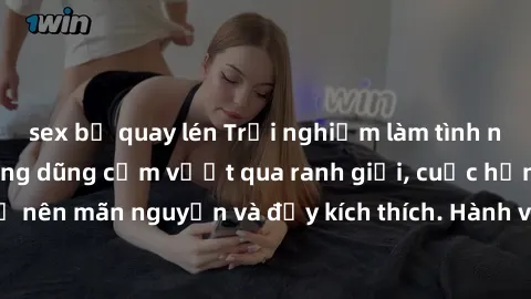 sex bị quay lén Trải nghiệm làm tình ngoài đường: Khi lòng dũng cảm vượt qua ranh giới, cuộc hẹn nơi công cộng trở nên mãn nguyện và đầy kích thích. Hành vi nguy hiểm, nhưng cũng tạo nên cảm giác mới