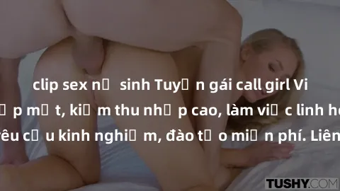 clip sex nữ sinh Tuyển gái call girl Việt Nam gợi cảm, đẹp mắt, kiếm thu nhập cao, làm việc linh hoạt, không yêu cầu kinh nghiệm, đào tạo miễn phí. Liên hệ ngay để biết thêm chi tiết!
