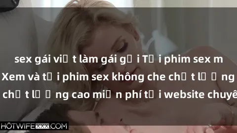 sex gái việt làm gái gọi Tải phim sex mới nhất hot nhất - Xem và tải phim sex không che chất lượng cao miễn phí tại website chuyên nghiệp.