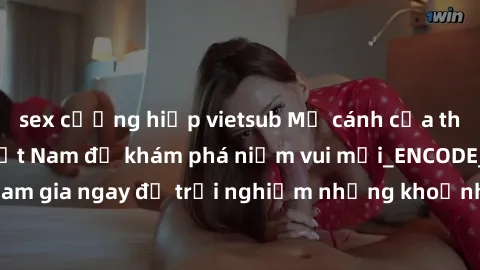 sex cưỡng hiếp vietsub Mở cánh cửa thế giới sex MILF Việt Nam để khám phá niềm vui mới_ENCODE_. Hãy tham gia ngay để trải nghiệm những khoảnh khắc đầy kích thích và đam mê.